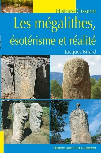 Emprunter Les mégalithes, ésotérisme et réalité livre