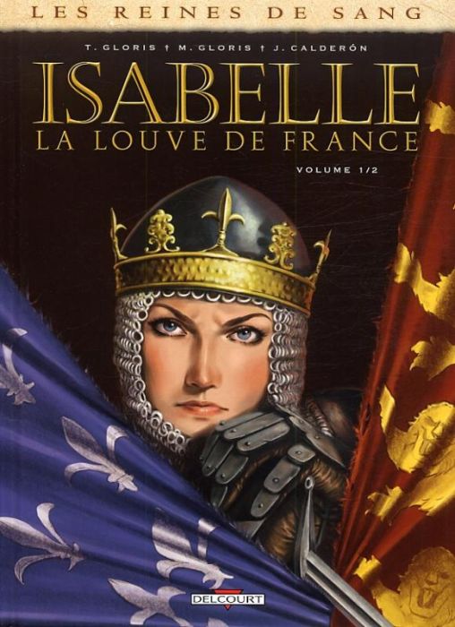 Emprunter Les reines de sang : Isabelle, la louve de France. Tome 1 livre