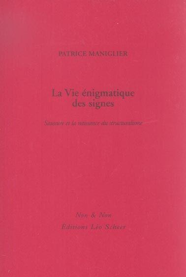 Emprunter La Vie énigmatique des signes. Saussure et la naissance du structuralisme livre