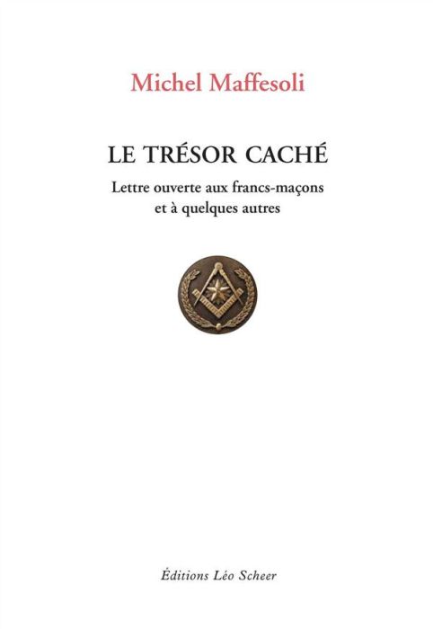 Emprunter Le trésor caché. Lettre ouverte aux francs-maçons et à quelques autres livre