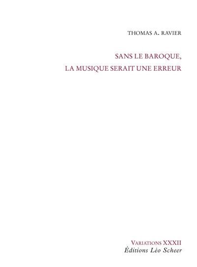 Emprunter Sans le baroque, la musique serait une erreur livre