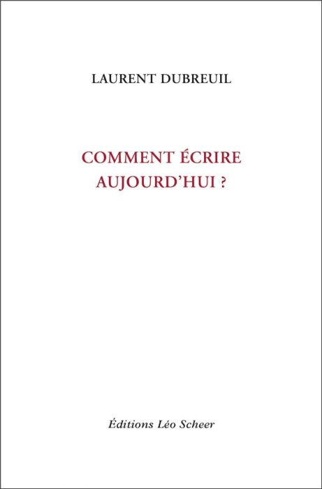 Emprunter Comment écrire aujourd'hui ? livre