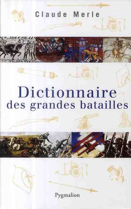 Emprunter Dictionnaire des grandes batailles du monde européen livre