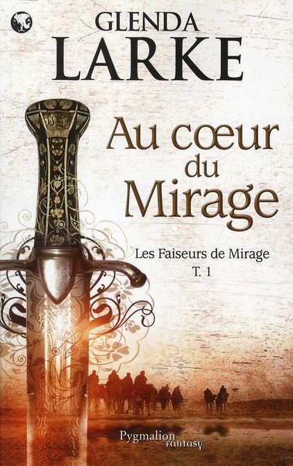 Emprunter Les Faiseurs de Mirage Tome 1 : Au coeur du mirage livre