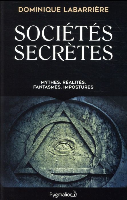 Emprunter Sociétés secrètes. Mythes, réalités, fantasmes, impostures livre