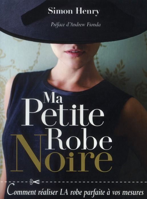 Emprunter Ma petite robe noire. Comment réaliser LA robe parfaite à vos mesures livre