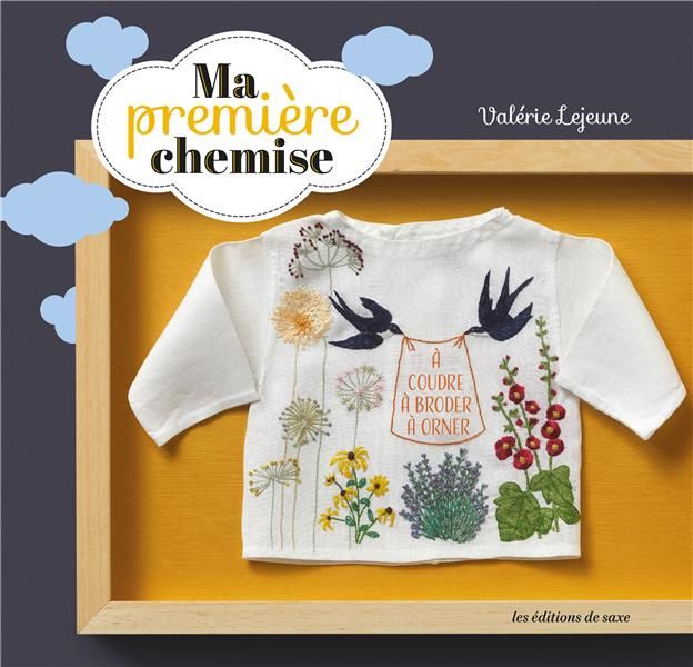 Emprunter Ma première chemise. Souvenir de naissance à coudre, à broder, à orner livre