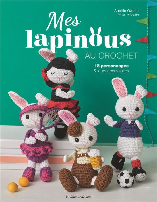 Emprunter Mes lapinous au crochet. 18 personnages & leurs accessoires livre