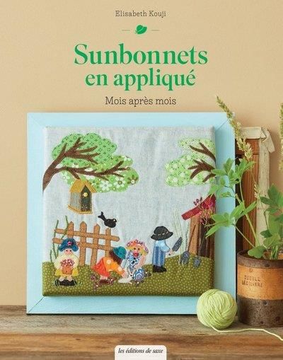 Emprunter Sunbonnets en appliqué. Mois après mois livre