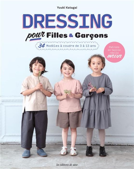 Emprunter Dressing pour Filles & Garçons. 34 modèles à coudre de 3 à 13 ans livre