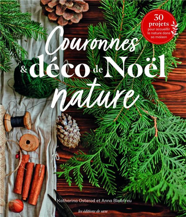 Emprunter Couronnes & déco de Noël nature. 30 projets pour accueillir la nature dans sa maison livre