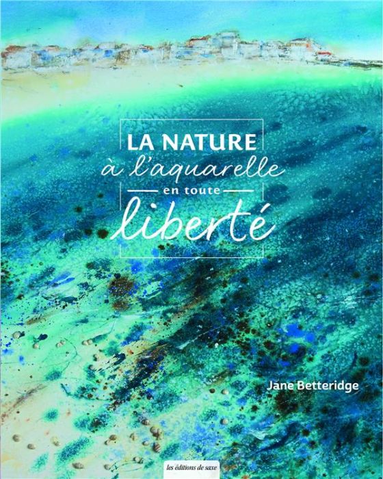 Emprunter La nature à l'aquarelle en toute liberté livre