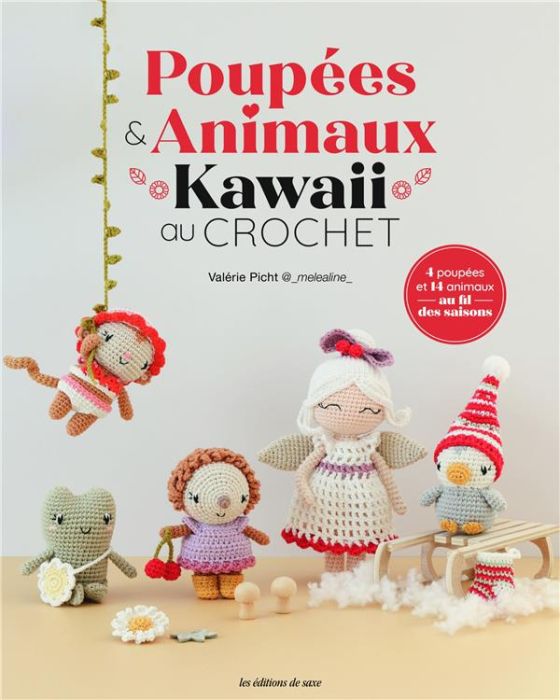 Emprunter Poupées & animaux kawaii au crochet. 4 poupées et 14 animaux au fil des saisons livre