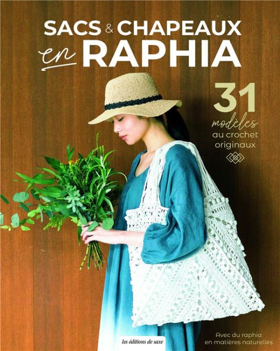 Emprunter Sacs & chapeaux en raphia. 31 modèles au crochet originaux livre