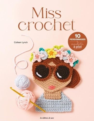 Emprunter Miss Crochet. 10 personnages à crocheter à plat livre