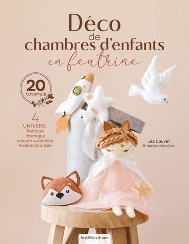 Emprunter Déco de chambres d'enfants en feutrine. 4 univers : féérique, cosmique, cocoon de douceur, forêt enc livre