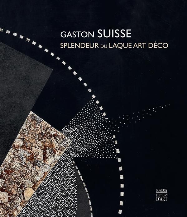 Emprunter Gaston Suisse 1896-1988. Splendeur du laque Art Déco livre