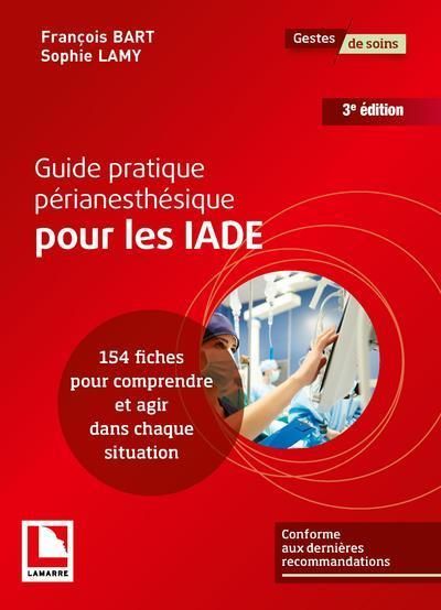 Emprunter Guide pratique périanesthésique pour les IADE : 154 fiches pour comprendre et agir dans chaque situa livre