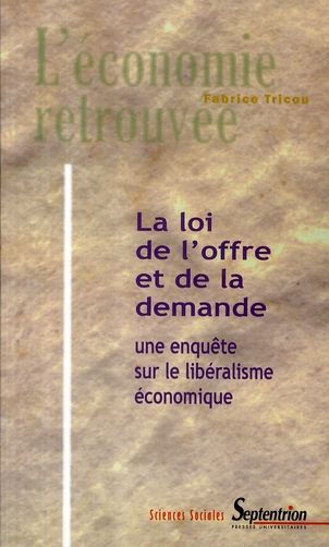 Emprunter La loi de l'offre et de la demande. Une enquête sur le libéralisme économique livre