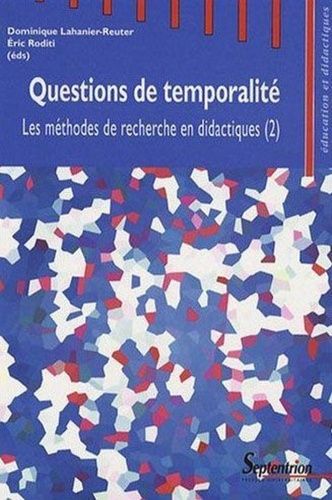 Emprunter Les méthodes de recherche en didactiques. Tome 2, Questions de temporalité livre