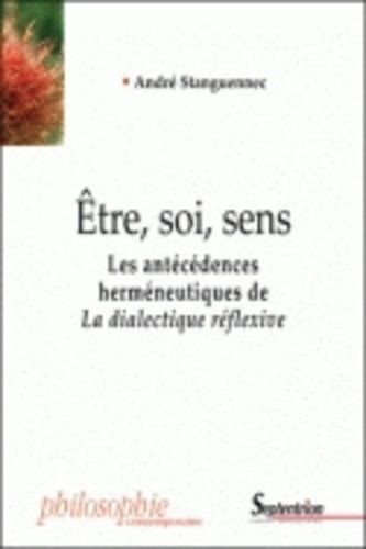 Emprunter Etre, soi, sens. Les antécédences herméneutiques de La dialectique réflexive livre