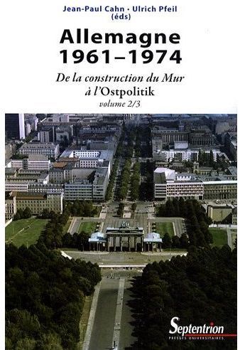 Emprunter Allemagne 1961-1974. De la construction du Mur à l'Ostpolitik livre