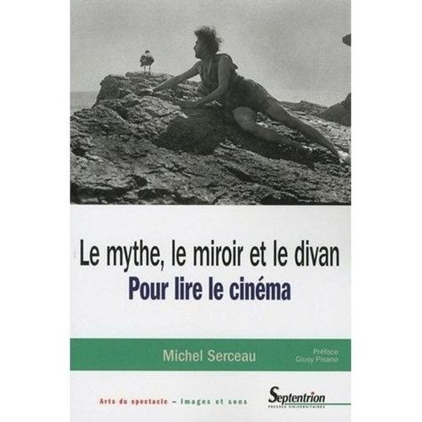 Emprunter Le mythe, le miroir et le divan. Pour lire le cinéma livre