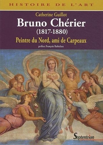 Emprunter Bruno Chérier, Peintre du Nord, ami de Carpeaux. (1817-1880) livre