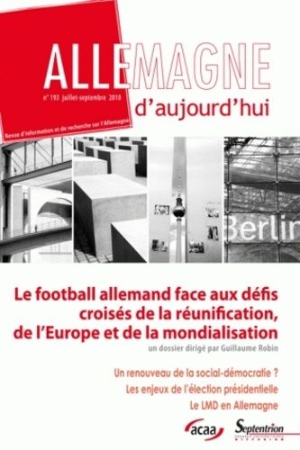 Emprunter Allemagne d'aujourd'hui N° 193 juillet-septembre 2010 : Le football allemand face aux défis croisés livre