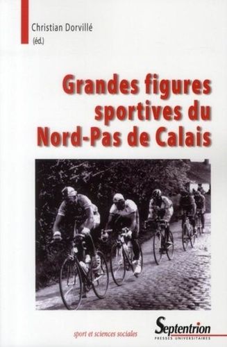 Emprunter Grandes figures sportives du Nord-Pas de Calais livre