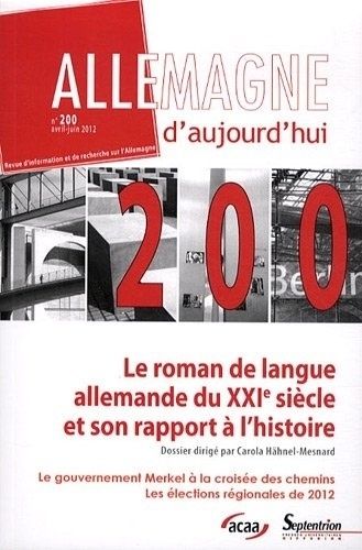 Emprunter Allemagne d'aujourd'hui N° 200, Avril-juin 2012 : Le roman de langue allemande du XXIe siècle et son livre