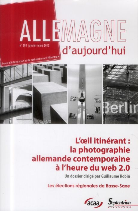 Emprunter Allemagne d'aujourd'hui N° 203, Janvier-mars 2013 : L'oeil itinérant : la photographie allemande con livre