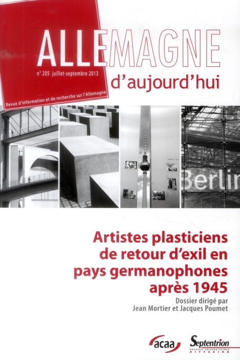 Emprunter Allemagne d'aujourd'hui N° 205, juillet-septembre 2013 : Artistes plasticiens de retour d'exil en pa livre