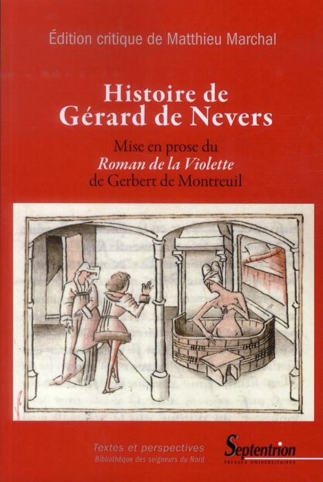 Emprunter Histoire de Gérard de Nevers. Mise en prose du Roman de la Violette de Gerbert de Montreuil livre