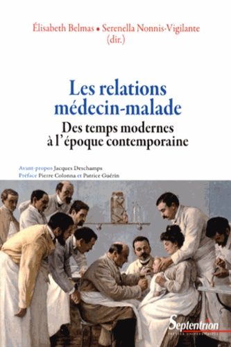 Emprunter Les relations médecin-malade des temps modernes à l'époque contemporaine livre