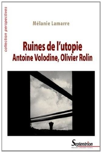 Emprunter Ruines de l'utopie. Antoine Volodine, Olivier Rolin livre