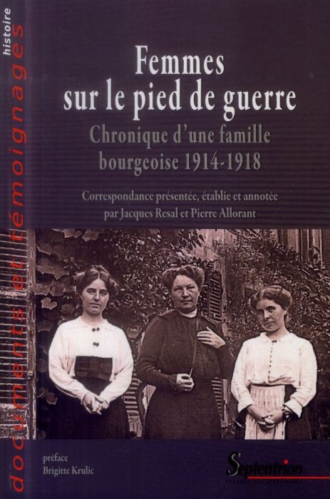 Emprunter Femmes sur le pied de guerre. Chronique d'une famille bourgeoise 1914-1918 livre