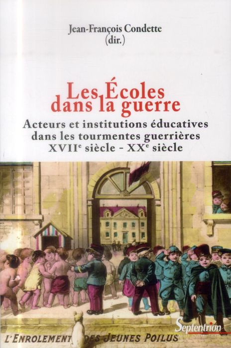 Emprunter Les Ecoles dans la guerre. Acteurs et institutions éducatives dans les tourmentes guerrières (XVIIe- livre