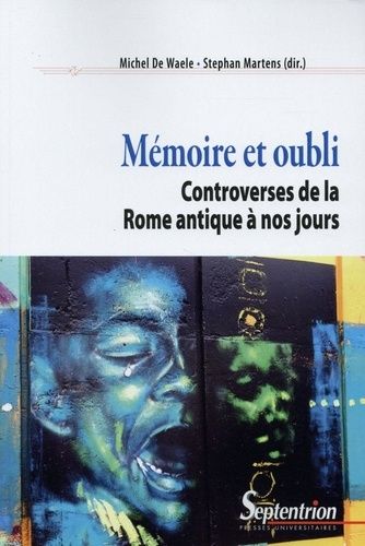 Emprunter Mémoire et oubli. Controverses de la Rome antique à nos jours livre