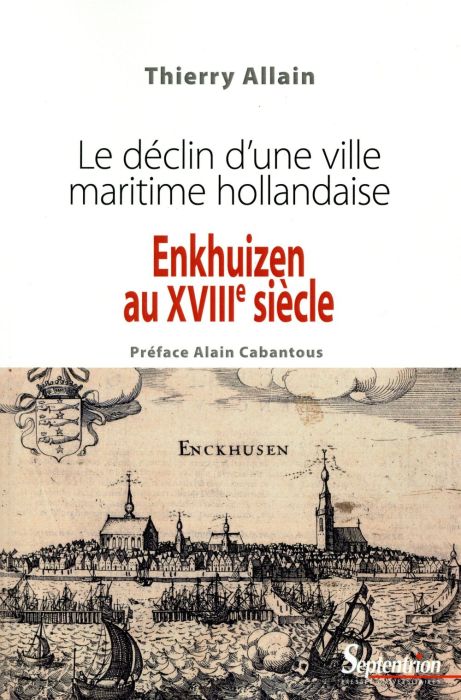 Emprunter Enkhuizen au XVIIIe siècle. Le déclin d'une ville maritime hollandaise livre