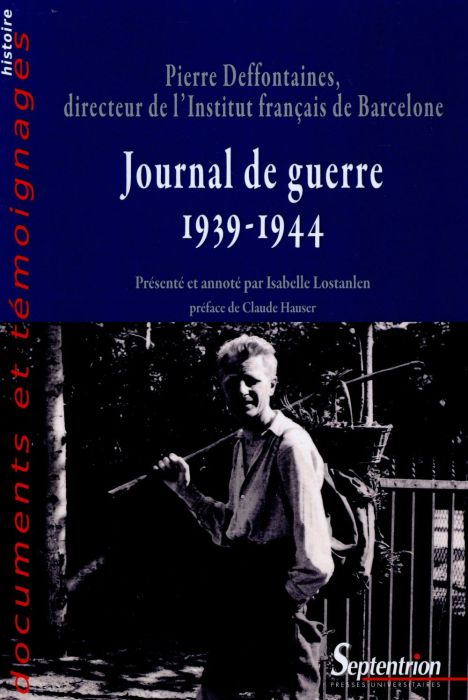 Emprunter Journal de guerre (1939-1944). Pierre Deffontaines, directeur de l'Institut français de Barcelone livre