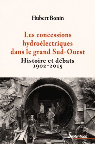 Emprunter Les concessions hydroélectriques dans le grand Sud-Ouest. Histoire et débats (1902-2015) livre