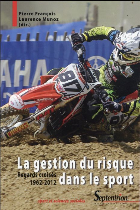 Emprunter La gestion du risque dans le sport. Regards croisés 1962-2012 livre