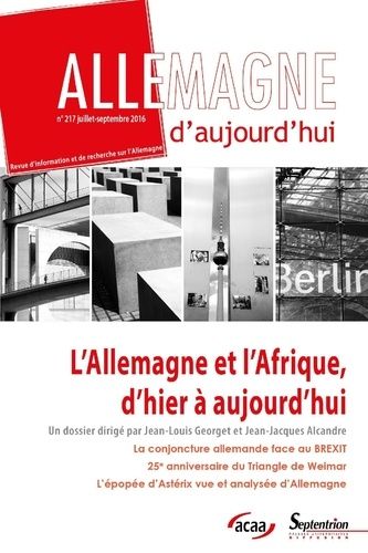 Emprunter Allemagne d'aujourd'hui N° 217, juillet-septembre 2016 : L'Allemagne et l'Afrique, d'hier à aujourd' livre