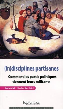 Emprunter (In)disciplines partisanes. Comment les partis politiques tiennent leurs militants livre