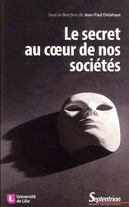 Emprunter Le secret au coeur de nos sociétés. Technique, éthique, politique livre