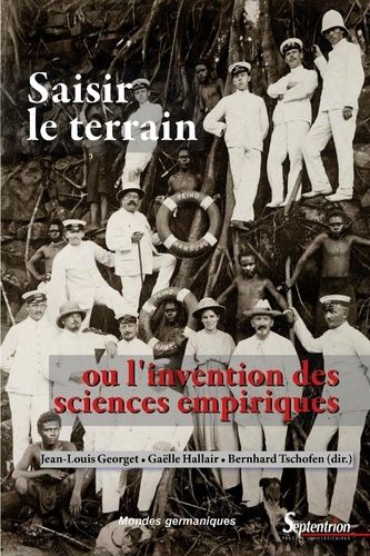 Emprunter Saisir le terrain ou l'invention des sciences empiriques en Allemagne et en France livre