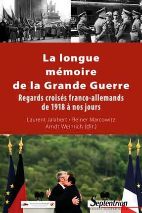 Emprunter La longue mémoire de la Grande Guerre. Regards croisés franco-allemands de 1918 à nos jours livre