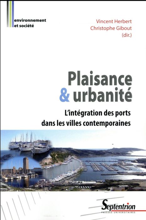 Emprunter Plaisance et urbanité. L'inégration des ports dans les villes contemporaines livre