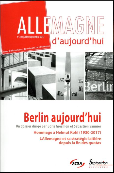 Emprunter Allemagne d'aujourd'hui N° 221, juillet-septembre 2017 : Berlin aujourd'hui livre